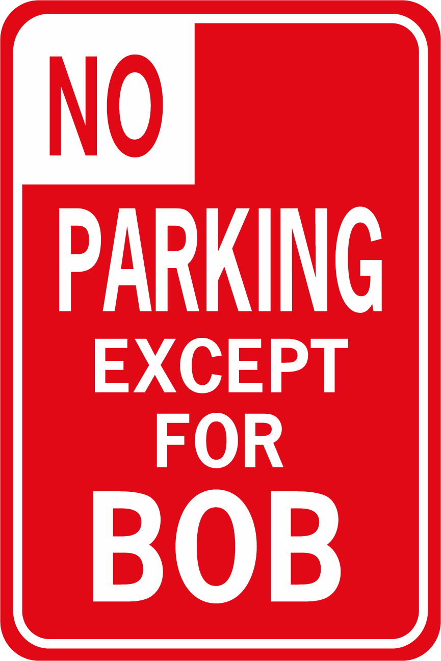 No Parking Except For Bob SignXing