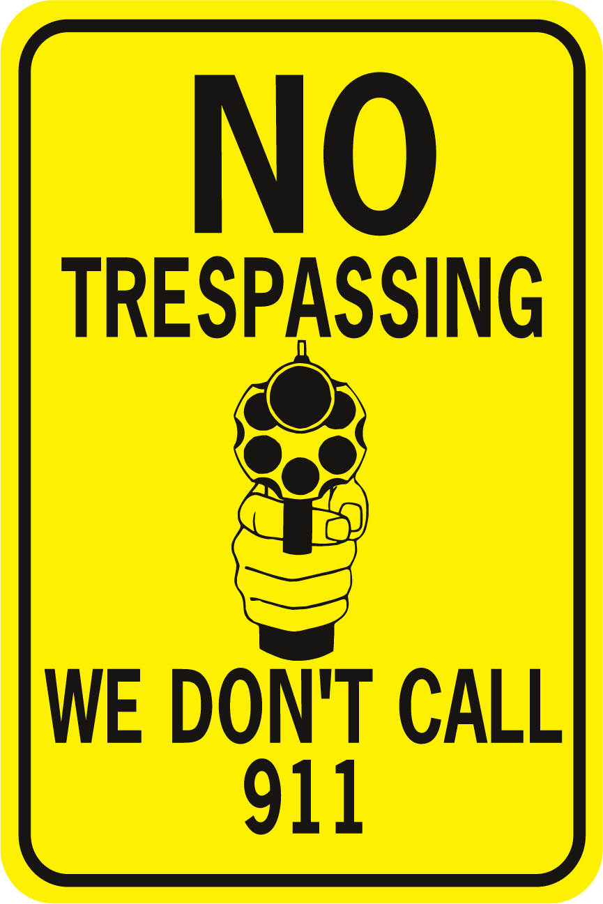 No-Trespassing-We-Dont-Call-911-Handgun.png