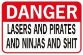 Danger Lasers And Pirates And Ninjas And Shit