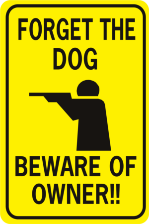 Forget The Dog Beware Of Owner Rifle