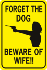 Forget The Dog Beware Of Wife Rectangle