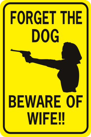 Forget The Dog Beware Of Wife Rectangle