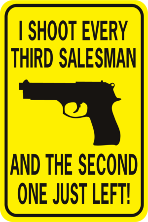 I Shoot Every Third Salesman Second Just Left