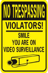 No Trespassing Violators Smile You're On Video Surveillance