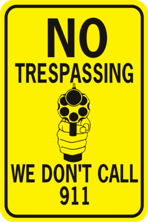 No Trespassing We Don't Call 911 Handgun sign