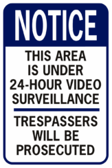 Notice This Property Is Under 24 Hr Video Surv Blu Blk Wt