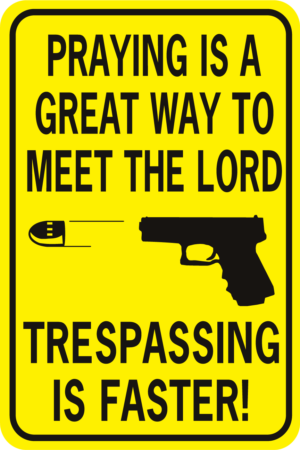 Praying Is A Great Way To Meet The Lord Trespassing Faster