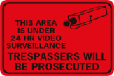 This Area Under 24 Hr Video Surveillance Trespassers Will Be Prosecuted Image Blk Or