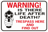 Warning Is There Life After Death Trespass Here Find Out Handgun