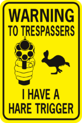 Warning To Trespassers Hare Trigger