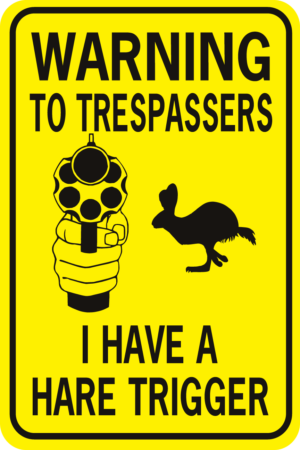 Warning To Trespassers Hare Trigger