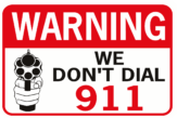 Warning We Don't Dial 911 sign with forward facing handgun