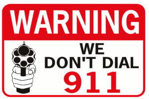 Warning We Don't Dial 911 sign with forward facing handgun
