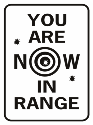 You Are Now In Range Bullet Holes