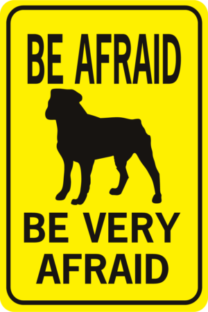 Be Afraid Be Very Afraid Rottweiler 2031 rectangle