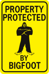 Property Protected By Bigfoot 12x18 New image