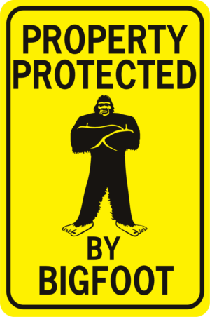 Property Protected By Bigfoot 12x18 New image