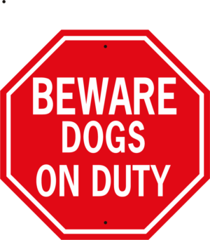 Beware Dogs On Duty stop