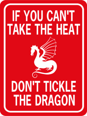 Dragon If You Can't Take The Heat