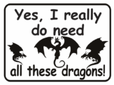 Dragon Yes I Really Do Need All These Dragons