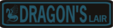 Dragon Dragon's Lair Street Sign