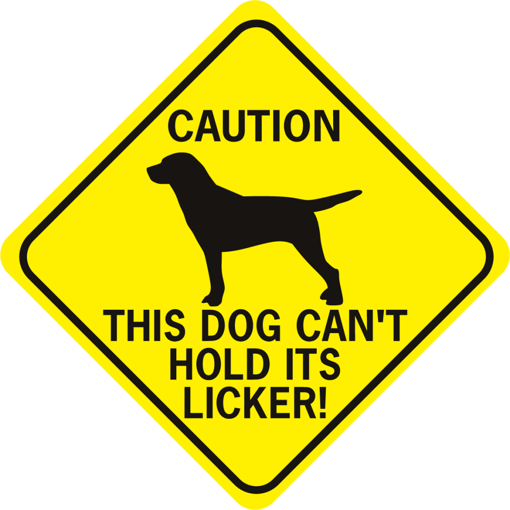 Caution This Dog Can't Hold Its Licker funny aluminum sign, any breed