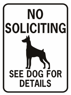 DOG NO SOLICITING SEE DOG FOR DETAILS