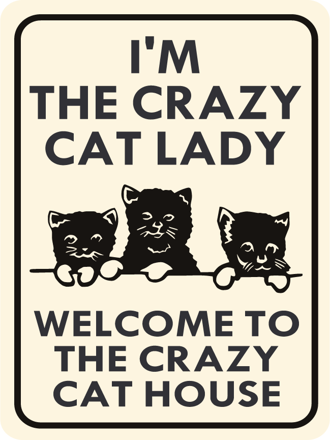 Cat - I'm the crazy cat lady Welcome to the crazy cat house Funny