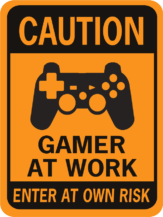 CAUTION GAMER AT WORK WITH IMAGE