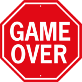 GAME OVER STOP SIGN 12X12 ONLY