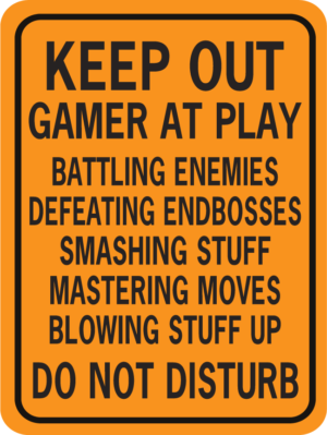 KEEP OUT GAMER AT PLAY WORDS ONLY