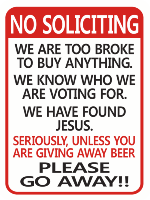 No Soliciting Giving away Beer