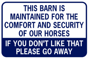 THIS BARN IS MAINTAINED FOR THE COMFORT HORSES