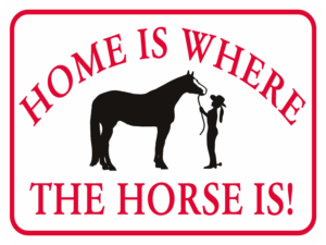 home is where the horse is