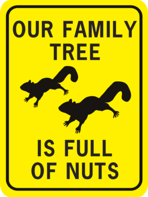 Our Family Tree is Full of Nuts rectangle