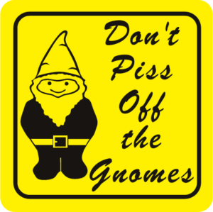 Don't Piss off the Gnomess