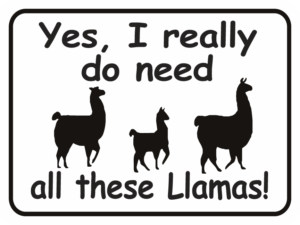 LLAMA YES, I REALLY DO NEED ALL THESE LLAMAS RECTANGLE