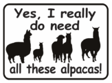 alpaca Yes, I Really Do Need all these Alpacas