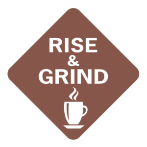 coffee Rise and Grind diamond