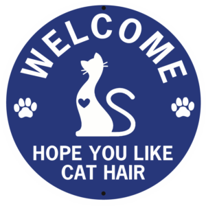 Welcome Hope You Like Cat hair round