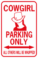 Cowgirl Parking Only All Others will be Whupped!