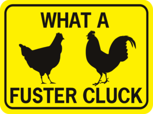 chicken what a fuster cluck horizontal