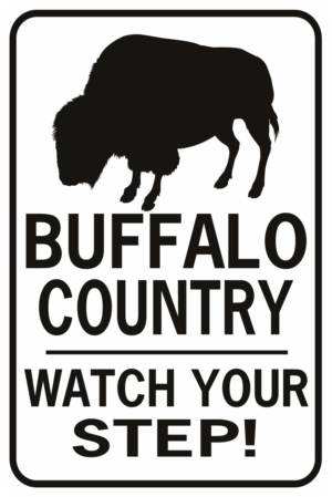 Buffalo Country Watch Your Step