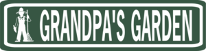 Grandpa's Garden street sign
