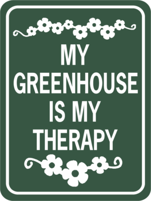 My Greenhouse is my Therapy